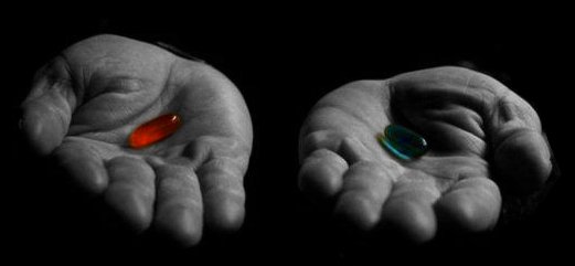 Red Pill? or Blue Pill?